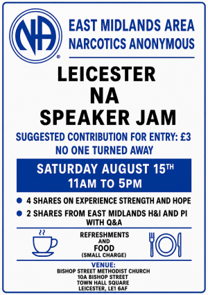 Leicester NA Speaker Jam - Saturday August 15th - 11am to 5pm - 6 shares - ESH - PI - H&I - Suggested entry - £3 - no one turned away - food and refreshments for a small charge.