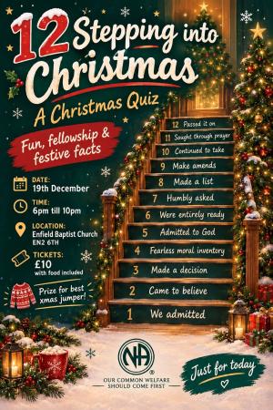 12 Stepping into Christmas. A Christmas Quiz. Fun, Fellowship, Festive Facts. Enfield Baptist church 19th December 6pm-10pm